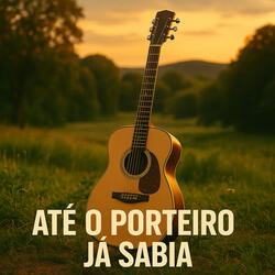 Até o Porteiro Já Sabia