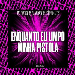 ENQUANTO EU LIMPO MINHA PISTOLA
