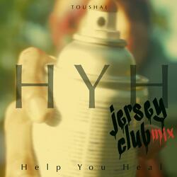 Help You Heal(HYH) Jersey Club