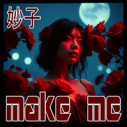 make me