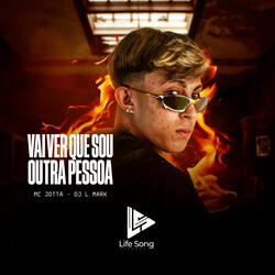 VAI VER QUE SOU OUTRA PESSOA