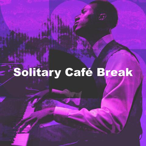 Solitary Café Break