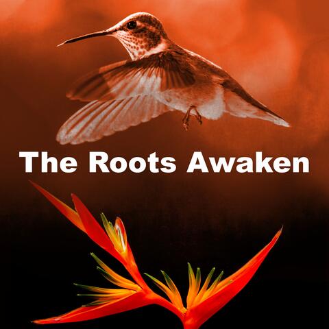The Roots Awaken