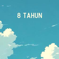 8 Tahun