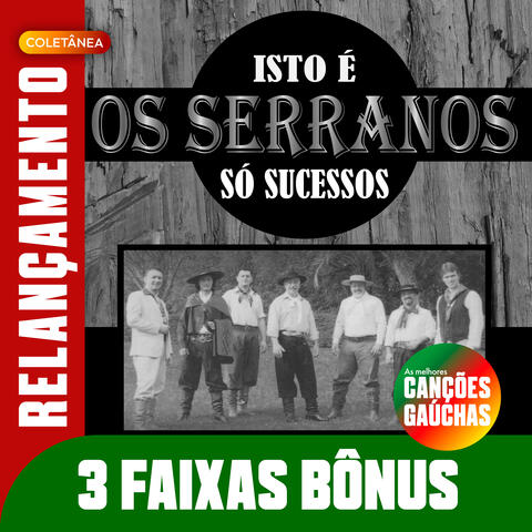 ISTO É OS SERRANOS - SÓ SUCESSOS - RELANÇAMENTO