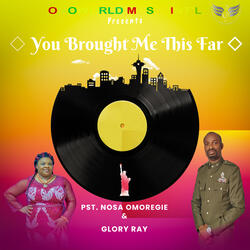 You Brought Me This Far