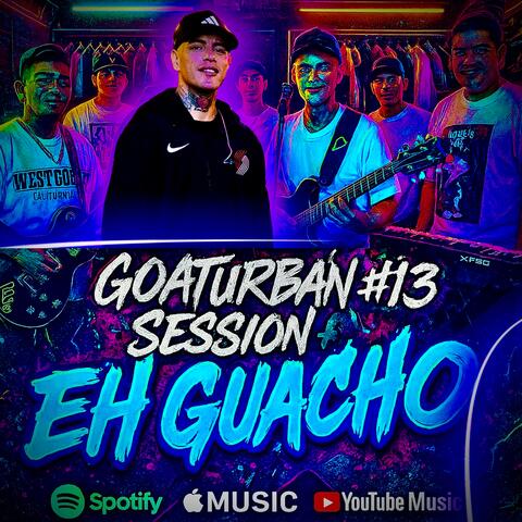 Goat Urban Session #13 Eh Guacho
