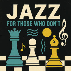 Jazz for those who don't