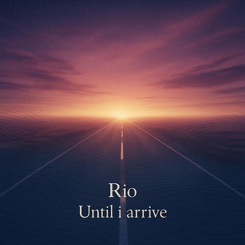 Until i arrive