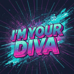 I'm Your Diva