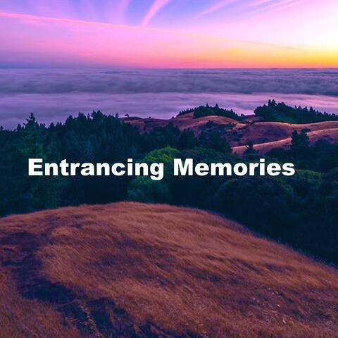 Entrancing Memories
