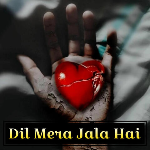 Dil Mera Jala Hai