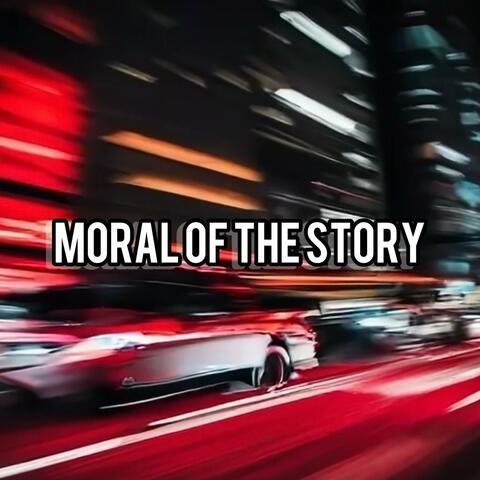 Moral Of The Story