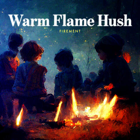 Warm Flame Hush