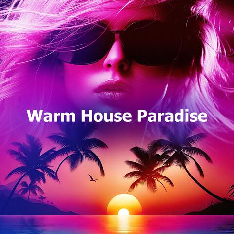 Warm House Paradise