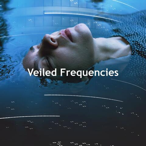 Veiled Frequencies
