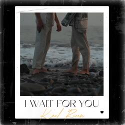 I Wait for You