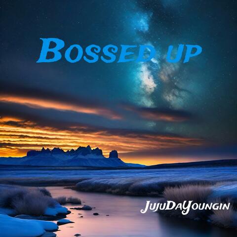 Bossed Up
