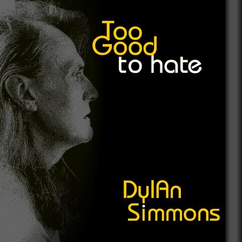 Too Good to hate