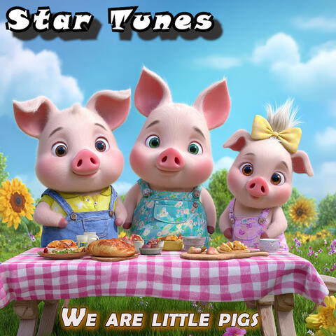 We are little pigs
