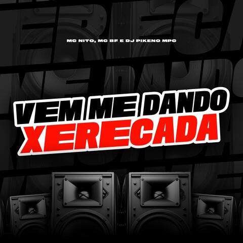 Vem me Dando Xerecada