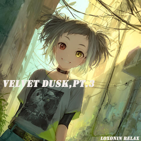 Velvet Dusk,Pt.3