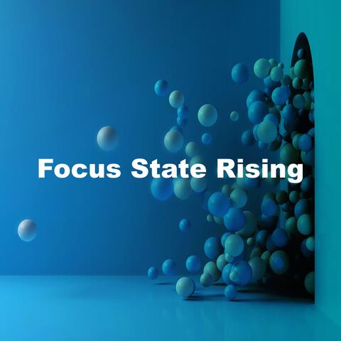 Focus State Rising