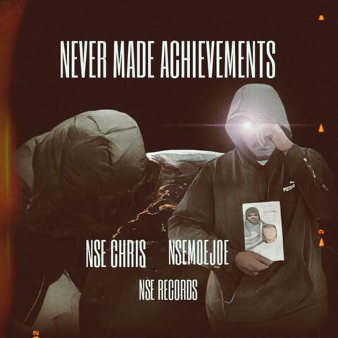 NEVER MADE ACHIEVEMENTS