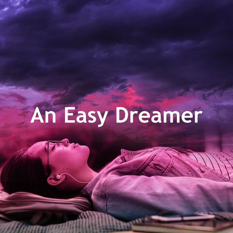 An Easy Dreamer