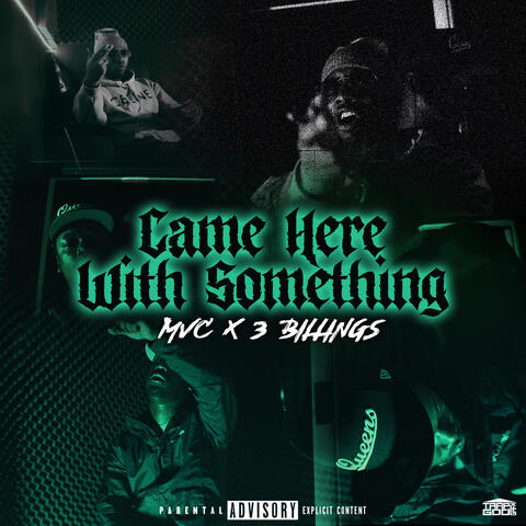 Came Here With Something