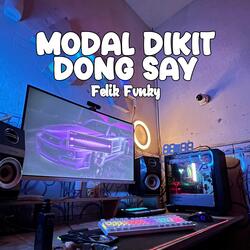 MODAL DIKIT DONG SAY