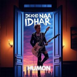 DEKHO NAA IDHAR