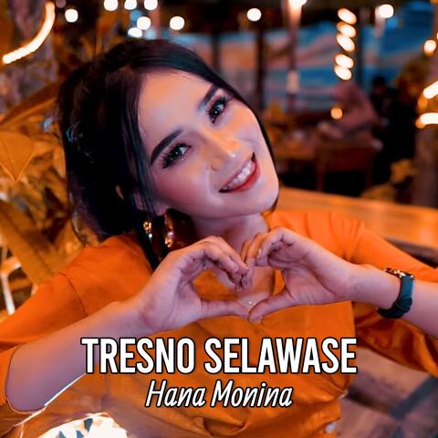 Tresno Selawase