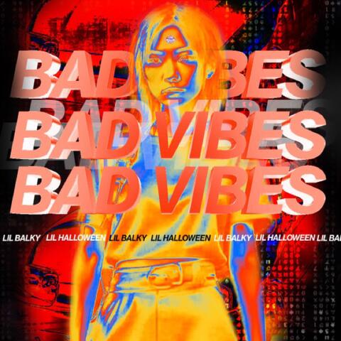 BAD VIBES