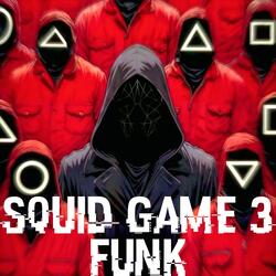 SQUID GAME 3 FUNK - ULTRA SLOWED