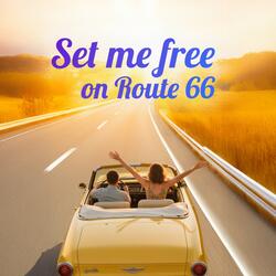 Set me free on Route 66