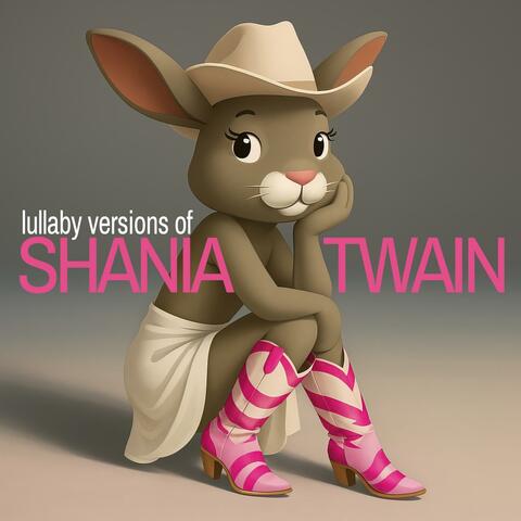 Lullaby Versions of Shania Twain