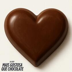 Mais Gostosa Que Chocolate