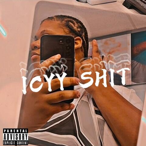 ICYY SHIT
