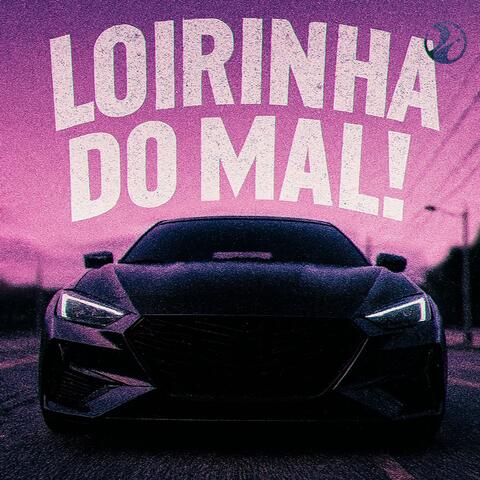 Loirinha do mal!