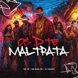 OS D TE MALTRATA