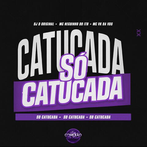 Só Catucada