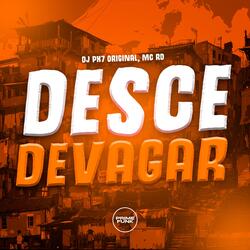 Desce Devagar