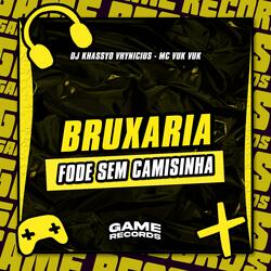 Bruxaria Fode Sem Camisinha
