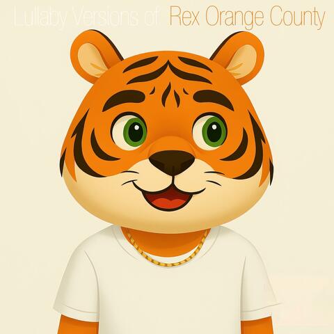 Lullaby Versions of Rex Orange County