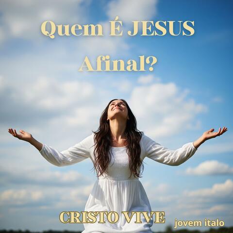Quem É JESUS Afinal?