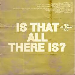 Is That All There is?
