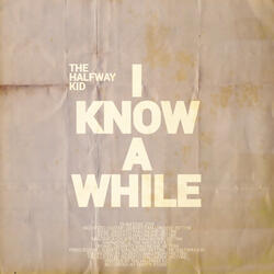I Know a While