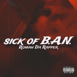 Sick of B.A.N.