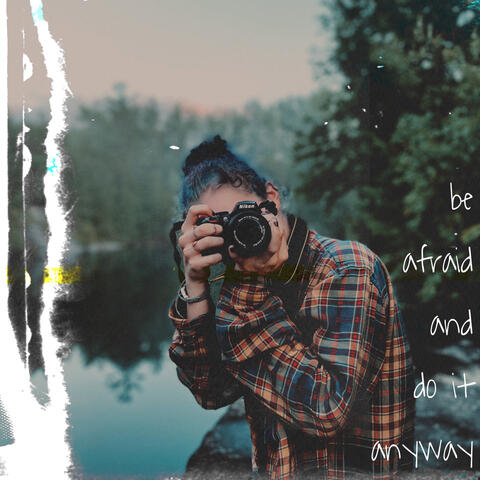 be afraid and do it anyway